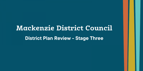Mackenzie District Plan Review - Stage Three update - May 2023