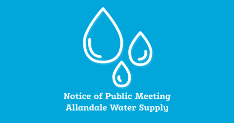 Notice of Public Meeting - Allandale Water Supply