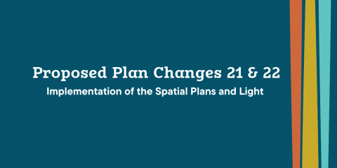 Proposed Plan Changes 21 and 22 - Implementation of the Spatial Plans and Light