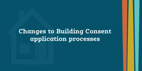 Changes to Building Consent application processes - May 2023