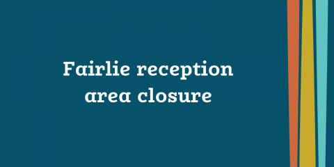 Fairlie reception area closure