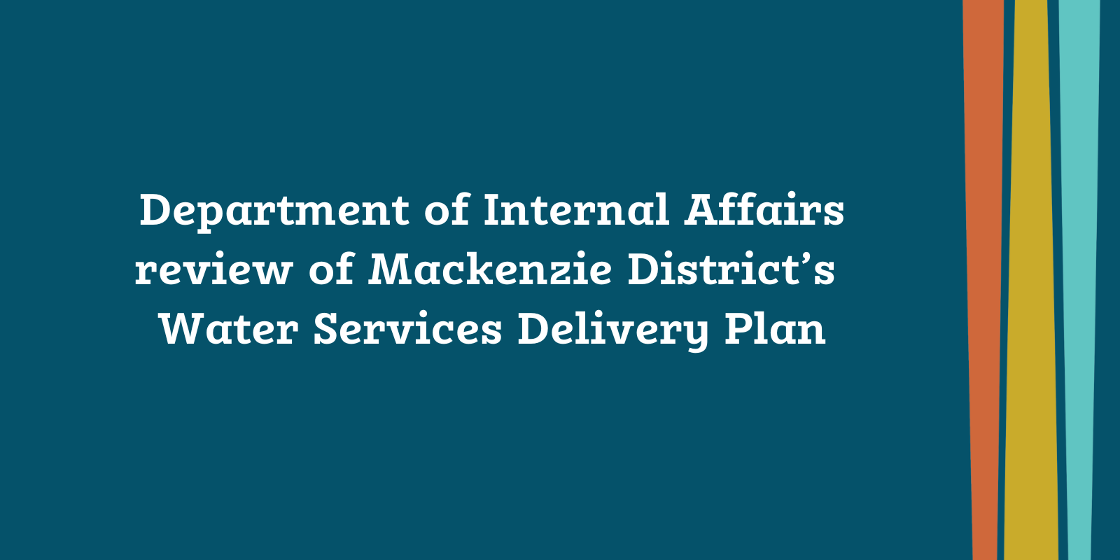 DIA review of Mackenzie District WSDP banner banner image